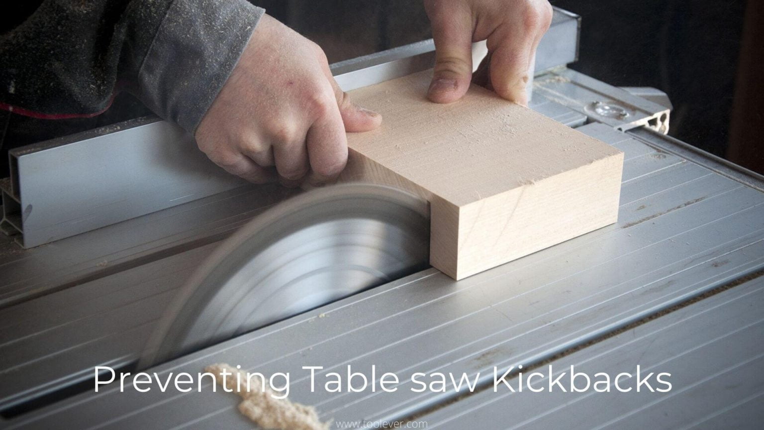 Causes Of Table Saw Kickbacks And How To Prevent Them Toolever